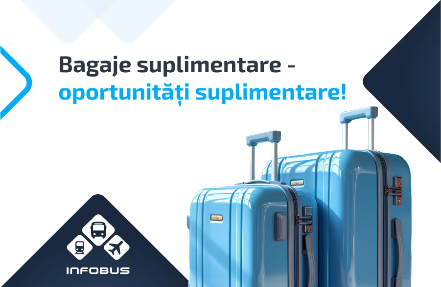 Bagaje suplimentare - oportunități suplimentare!